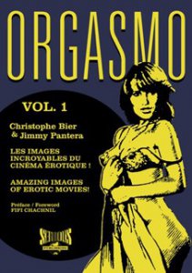 Le premier volume d'"Orgasmo", de Christophe Bier et Jimmy Pantera, aux Editions Serious Publishing.