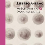 Lubric-à-brac, abécédaire du Q (mais pas que...), Patrick Morier-Genoud, Editions Stentor